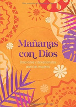 Cargar imagen en el visor de la galería, MAÑANAS CON DIOS- DEVOCIONES Y ORACIONES PARA MUJERES
