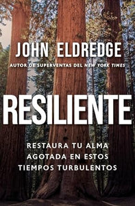 RESILIENTE- RESTAURA TU ALMA AGOTADA EN ESTOS TIEMPOS TURBULANTES