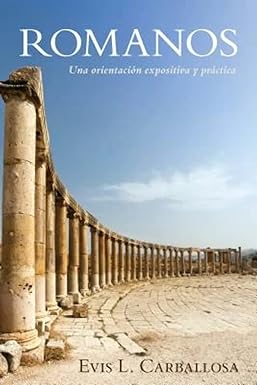 ROMANOS- UNA ORIENTACIÓN EXPOSITIVA Y PRÁCTICA