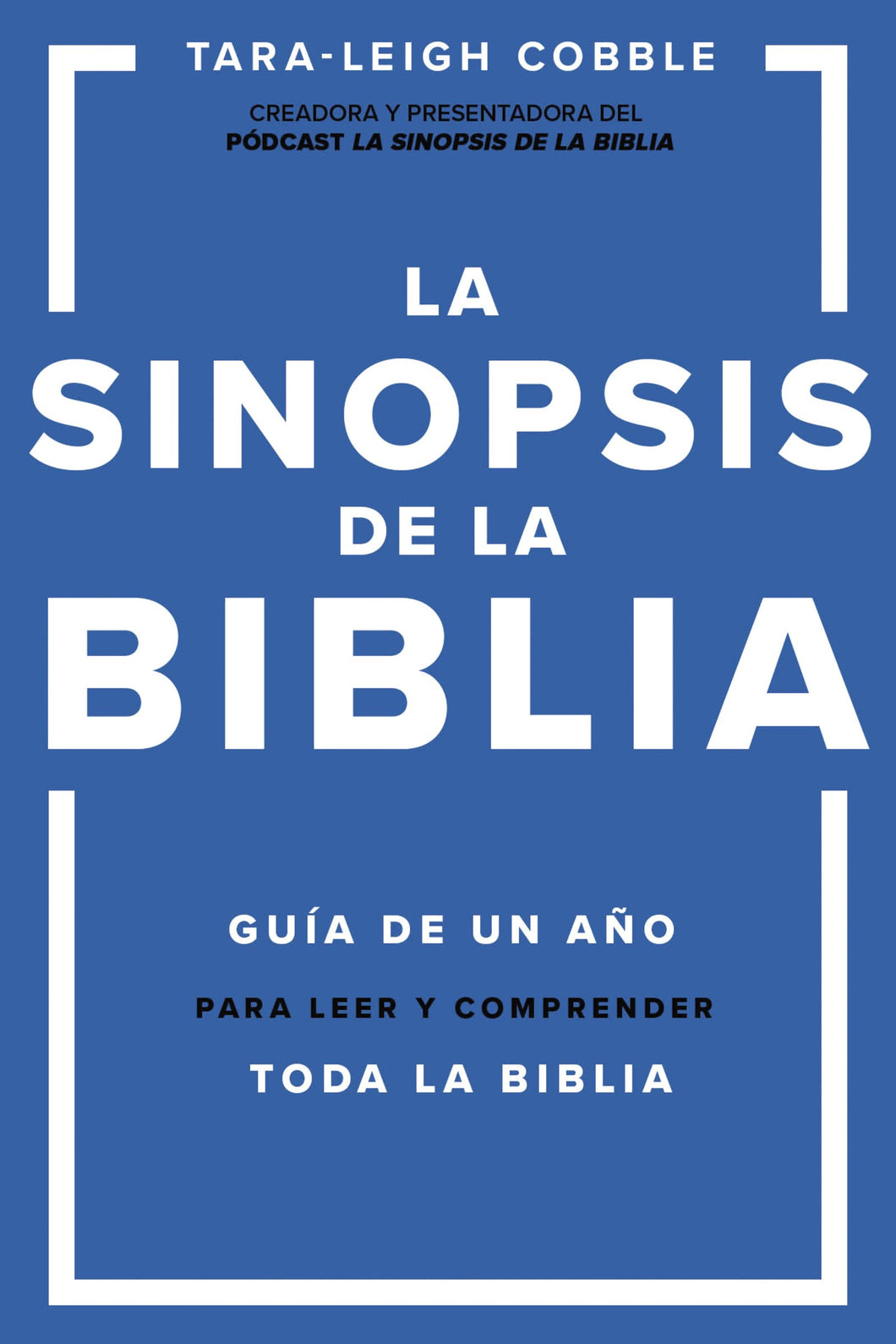 LA SINOPSIS DE LA BIBLIA- GUÍA DE UN AÑO PARA LEER Y COMPRENDER TODA LA BIBLIA