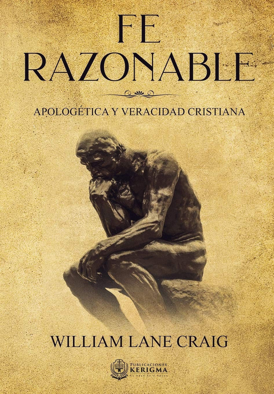 FE RAZONABLE- APOLOGÉTICA Y VERACIDAD CRISTIANA