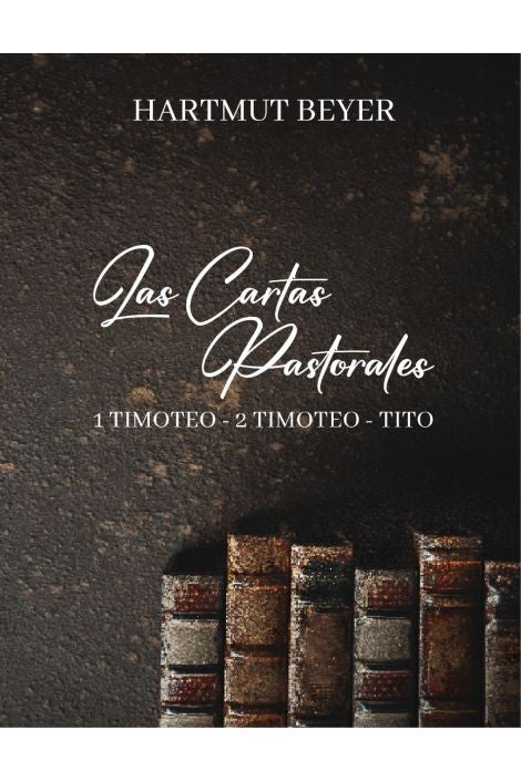 LAS CARTAS PASTORALES- 1 TIMOTEO- 2 TIMOTEO- TITO