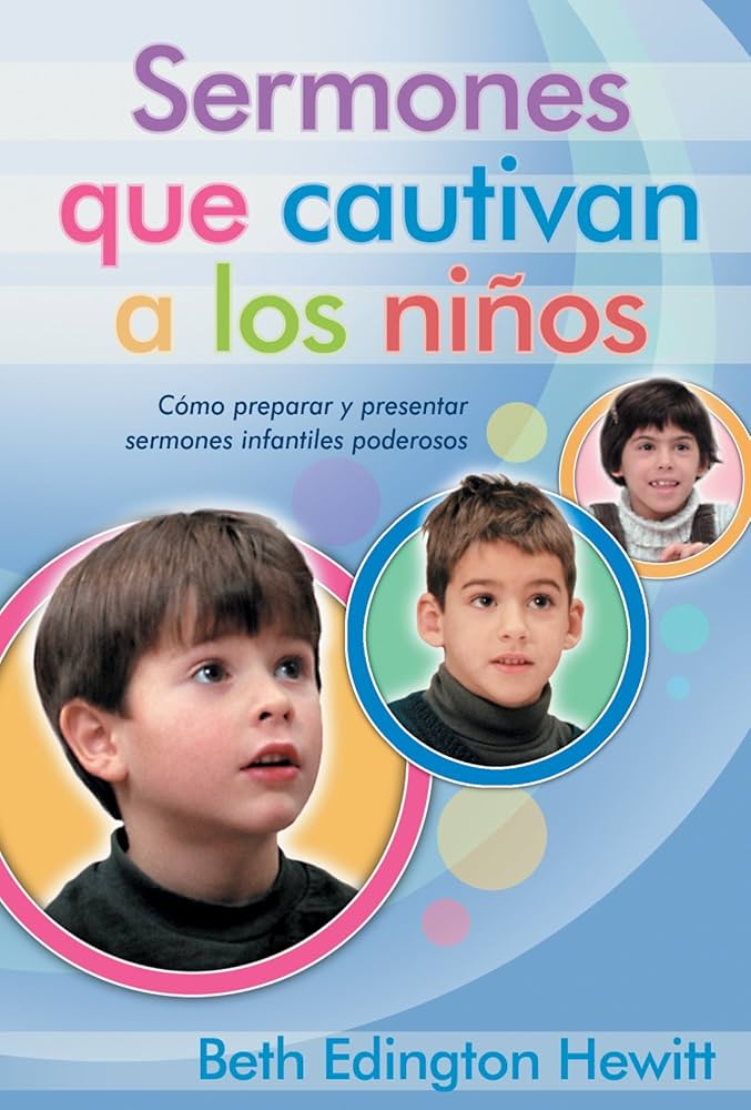 SERMONES QUE CAUTIVAN A LOS NIÑOS