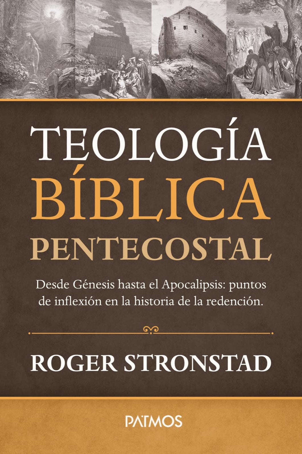 TEOLOGÍA BÍBLICA PENTECOSTAL- DESDE GÉNESIS HASTA APOCALIPSIS : PUNTOS DE INFLEXIÓN EN LA HISTORIA DE LA REDENCIÓN