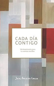 CADA DÍA CONTIGO- 100 DEVOCIONES PARA TU CAMINAR CON DIOS