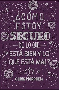 ¿CÓMO ESTOY SEGURO DE LO QUE ESTÁ BIEN Y LO QUE ESTÁ MAL?