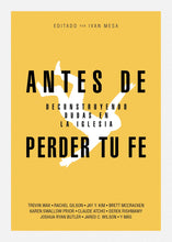 Cargar imagen en el visor de la galería, ANTES DE PERDER TU FE- DECONSTRUYENDO DUDAS EN LA IGLESIA
