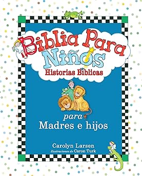 BIBLIA PARA NIÑOS- HISTORIAS BÍBLICAS PARA MADRES E HIJOS