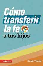 Cargar imagen en el visor de la galería, CÓMO TRANSFERIR LA FE A TUS HIJOS
