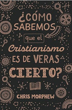 Cargar imagen en el visor de la galería, ¿CÓMO SABEMOS QUE EL CRISTIANISMO ES DE VERAS CIERTO?
