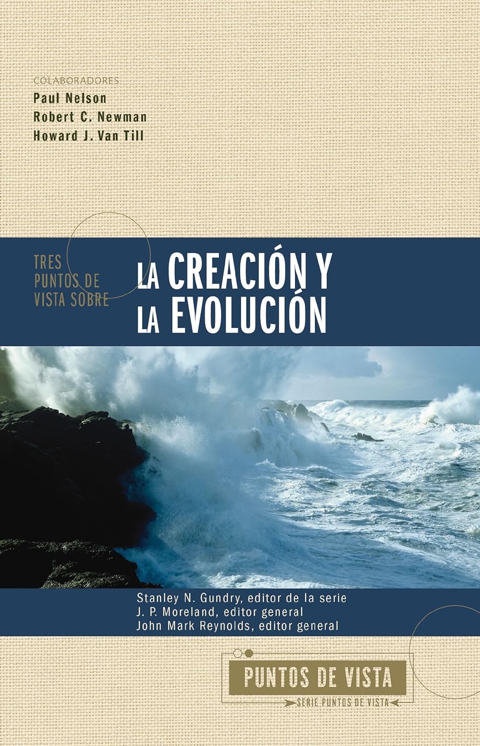 TRES PUNTOS DE VISTA SOBRE LA CREACIÓN Y LA EVOLUCIÓN