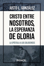 Cargar imagen en el visor de la galería, CRISTO ENTRE NOSOTROS- LA ESPERANZA DE GLORIA- LA EPÍSTOLA A LOS COLOSENSES
