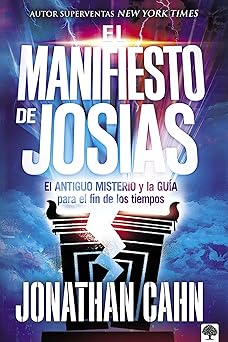 EL MANIFIESTO DE JOSÍAS- EL ANTIGUO MISTERIO Y LA GUÍA PARA EL FIN DE LOS TIEMPOS