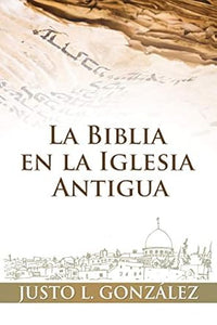 LA BIBLIA EN LA IGLESIA ANTIGUA