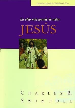 JESÚS- LA VIDA MÁS GRANDE DE TODAS