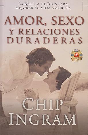 AMOR SEXO Y RELACIONES DURADERAS- LA RECETA DE DIOS PARA MEJORAR SU VIDA AMOROSA