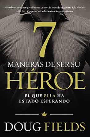 7 MANERAS DE SER SU HÉROE- EL QUE ELLA HA ESTADO ESPERANDO