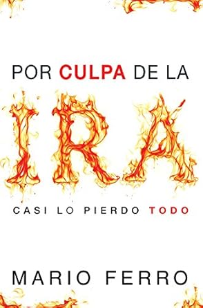 POR CULPA DE LA IRA- CASI LO PIERDO TODO