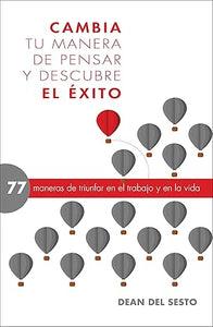 CAMBIA TU MANERA DE PENSAR Y DESCUBRE EL ÉXITO