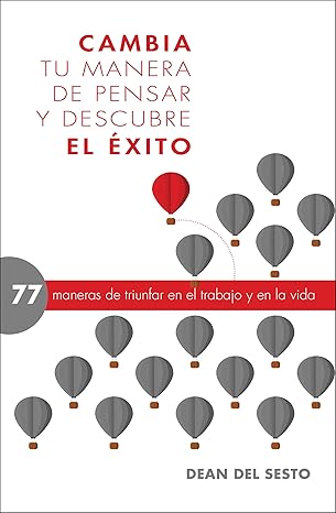CAMBIA TU MANERA DE PENSAR Y DESCUBRE EL ÉXITO