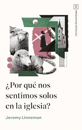 ¿POR QUÉ NOS SENTIMOS SOLOS EN LA IGLESIA- SERIE PREGUNTAS DIFÍCILES