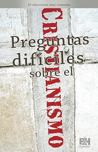 PREGUNTAS DIFÍCILES SOBRE EL CRISTIANISMO- 10 OBJECIONES MUY COMUNES- PANFLETO