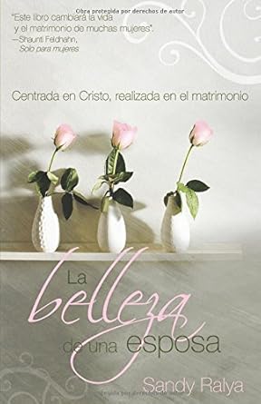 LA BELLEZA DE UNA ESPOSA- CENTRADA EN CRISTO, REALIZADA EN EL MATRIMONIO