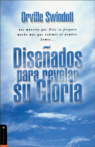 DISEÑADOS PARA VER SU GLORIA- NOS MUESTRA QUE DIOS SE PROPUSO MUCHO MÁS QUE REDIMIR AL HOMBRE