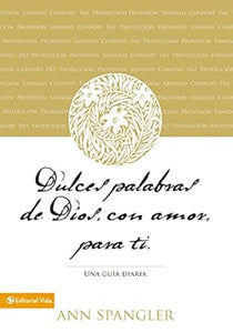 DULCES PALABRAS DE DIOS, CON AMOR, PARA TI -UNA GUÍA DIARIA