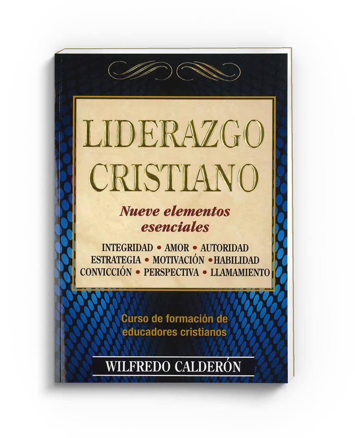 LIDERAZGO CRISTIANO -NUEVE ELEMENTOS ESENCIALES