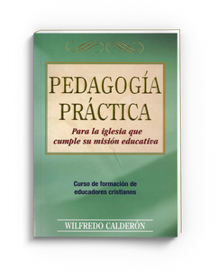 PEDAGOGÍA PRÁCTICA PARA LA IGLESIA QUE CUMPLE SU MISIÓN EDUCATIVA