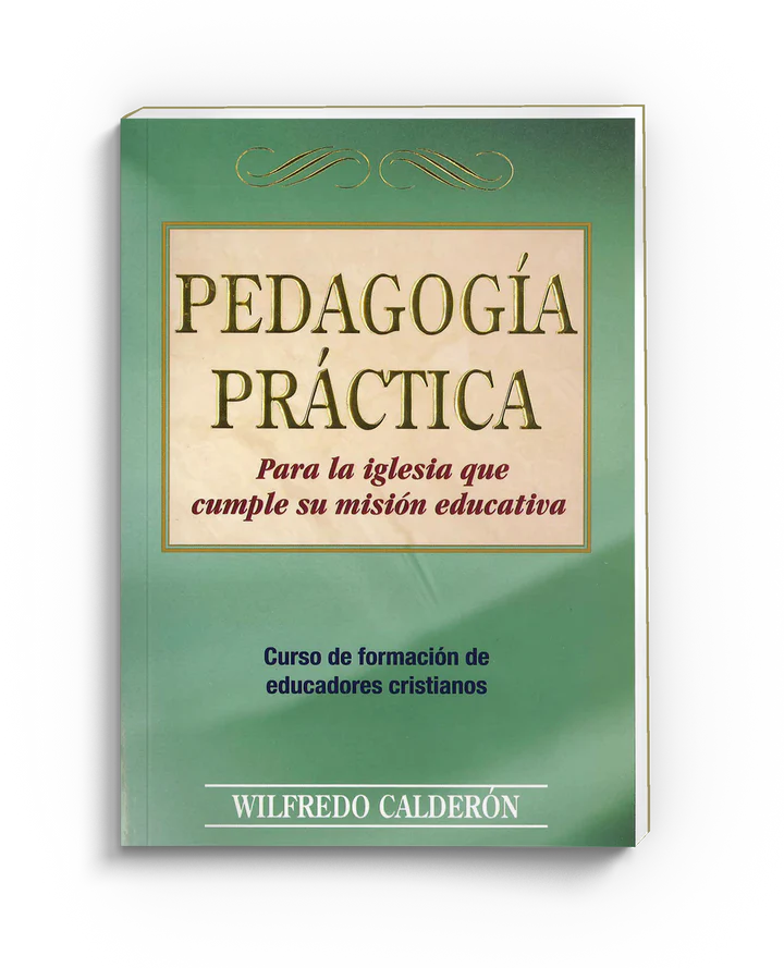 PEDAGOGÍA PRÁCTICA PARA LA IGLESIA QUE CUMPLE SU MISIÓN EDUCATIVA
