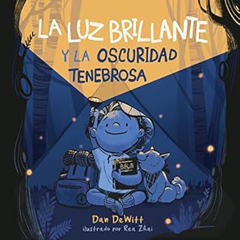 LA LUZ BRILLANTE Y LA OSCURIDAD TENEBROSA