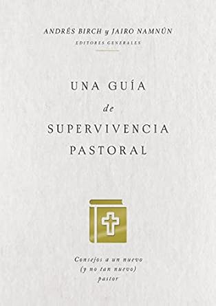 UNA GUÍA DE SUPERVIVENCIA PASTORAL