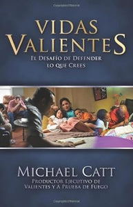 VIDAS VALIENTES- EL DESAFÍO DE DEFENDER LO QUE CREES