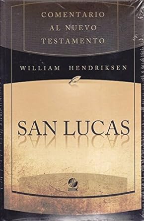 COMENTARIO AL NUEVO TESTAMENTO- EL EVANGELIO SEGÚN  SAN LUCAS