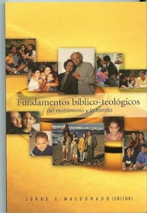 FUNDAMENTOS BÍBLICOS Y TEOLÓGICOS  DEL MATRIMONIO Y LA FAMILIA