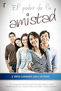 EL PODER DE LA AMISTAD- Y OTROS CONSEJOS PARA JÓVENES