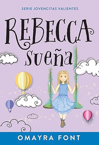 REBECA SUEÑA- SERIE JOVENCITAS VALIENTES