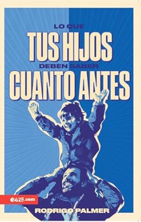 LO QUE TU HIJO DEBE SABER CUANTO ANTES