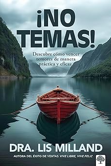 ¡NO TEMAS- DESCUBRE CÓMO VENCER TEMORES DE MANERA PRÁCTICA Y EFICAZ