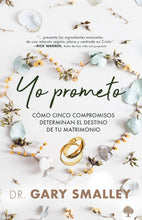Cargar imagen en el visor de la galería, YO PROMETO- CÓMO CINCO COMPROMISOS DETERMINAN EL DESTINO DE TU MATRIMONIO
