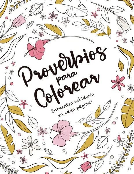 PROVERBIOS PARA COLOREAR- ENCUENTRA SABIDURÍA EN CADA PÁGINA