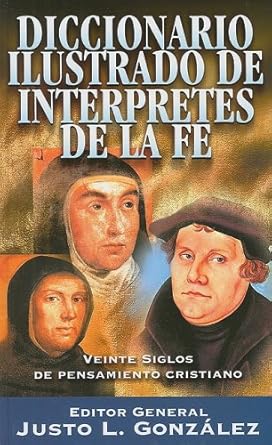 DICCIONARIO DE INTERPRETES  DE LA FE-  VEINTE SIGLOS DE PENSAMIENTO CRISTIANO