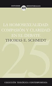 LA HOMOSEXUALIDAD- COMPASIÓN Y CLARIDAD EN EL DEBATE