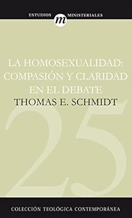 LA HOMOSEXUALIDAD- COMPASIÓN Y CLARIDAD EN EL DEBATE