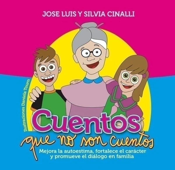 CUENTOS QUE NO SON CUENTOS- MEJORA LA AUTOESTIMA FORTALECE EL CÁRACTER Y PROMUEVE EL DIALOGO EN FAMILIA
