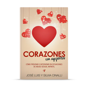 CORAZONES CON AGUJERITOS- CÓMO PREVENIR E INTERVENIR EN SITUACIONES DE ABUSO SEXUAL INFANTIL