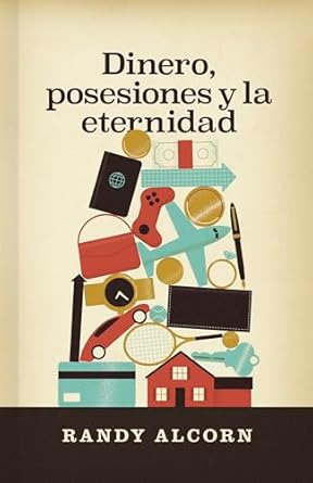 DINERO POSESIONES Y LA ETERNIDAD