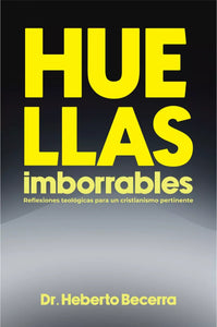 HUELLAS IMBORRABLES- REFELXIONES TEOLÓGICAS PARA UN CRISTIANISMO PERTINENTE